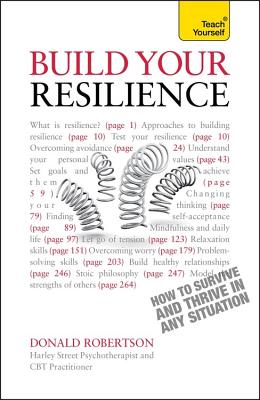 Build Your Resilience: How to Survive and Thrive in Any Situation - Robertson, Donald