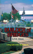 Builder of Bridges: A Biography of Dr. Bob Jones Sr.