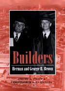 Builders: Herman and George R. Brown - Pratt, Joseph A, and Castaneda, Christopher J
