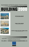 Building 2000: Volume I Schools, Laboratories and Universities, Sports and Educational Centres Volume II Office Buildings, Public Buildings, Hotels and Holiday Complexes