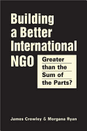 Building a Better International NGO: Greater Than the Sum of the Parts?