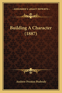 Building a Character (1887)