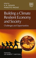 Building a Climate Resilient Economy and Society: Challenges and Opportunities