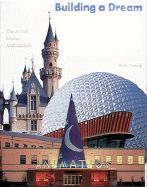 Building a Dream: The Art of Disney Architecture - Dunlop, Beth, and Scully, Vincent, Jr. (Foreword by)