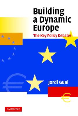 Building a Dynamic Europe: The Key Policy Debates - Gual, Jordi (Editor)