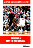 Building a Man-To-Man Defense - Huggins, Bob