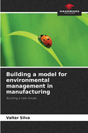 Building a model for environmental management in manufacturing