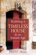 Building a Timeless House in an Instant Age - Hull, Brent