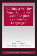 Building a Validity Argument for the Test of English as a Foreign Language(tm)