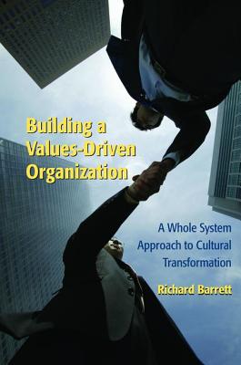 Building a Values-Driven Organization - Barrett, Richard