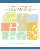 Building a Winning Career in a Technical Profession: 20 Strategies for Success After College