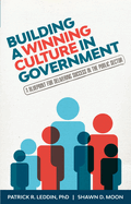 Building a Winning Culture in Government: A Blueprint for Delivering Success in the Public Sector (Public Sector Leadership Skills)