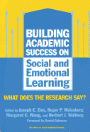Building Academic Success on Social and Emotional Learning: What Does the Research Say?