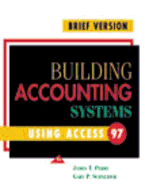 Building Accounting Systems Using Access 97, Brief Edition - Perry, James T, and Schneider, Gary P, and Schneider, Gary P