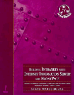 Building an Intranet with Internet Information Server and FrontPage - Waterhouse, Steve