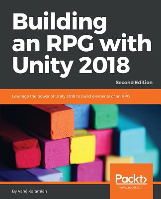 Building an RPG with Unity 2018 - Second Edition - Karamian, Vah