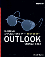 Building Applications with Microsoft Outlook Version 2002 - Byrne, Randy