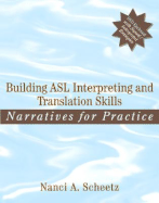 Building ASL Interpreting and Translation Skills: Narratives for Practice