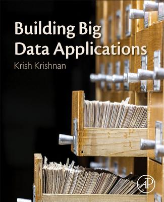 Building Big Data Applications - Krishnan, Krish