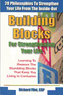 Building Blocks for Strengthening Your Life: 20 Philosophies to Strengthen Your Life from the Inside-Out