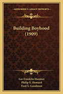 Building Boyhood (1909)