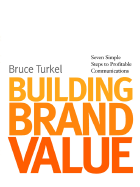 Building Brand Value - Turkel, Bruce