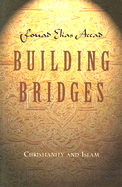 Building Bridges: Christianity and Islam