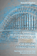 Building Bridges in a World of Crumbling Connections