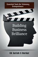 Building Business Brilliance: Essential Tools for Visionary Entrepreneurs