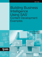 Building Business Intelligence Using Sas: Content Development Examples