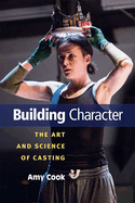 Building Character: The Art and Science of Casting