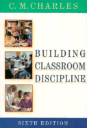 Building Classroom Discipline - Charles, C M, and Barr, Karen B, and Senter, Gail W