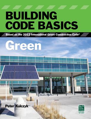 Building Code Basics: Green, Based on the International Green Construction Code - International Code Council