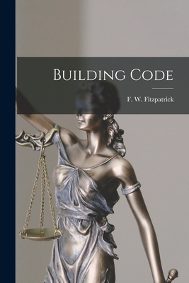 Building Code - Fitzpatrick, F W