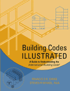 Building Codes Illustrated: A Guide to Understanding the 2000 International Building Code