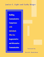 Building Communicative Competence with Individuals Who Use Augmentativ