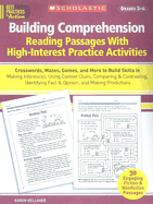 Building Comprehension: Crosswords, Mazes, Games, and More to Build Skills in Making Inferences, Using Context Clues, Comparing & Contrasting, Identifying Fact & Opinion, and Making Predictions