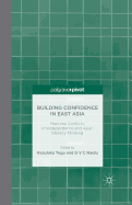 Building Confidence in East Asia: Maritime Conflicts, Interdependence and Asian Identity Thinking