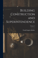 Building Construction and Superintendence; Volume 3