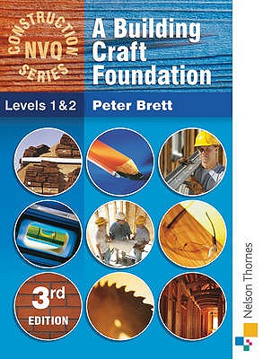 Building Crafts Foundation Level 1&2 - Brett, Peter