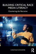 Building Critical Race Media Literacy: Countering the Narrative