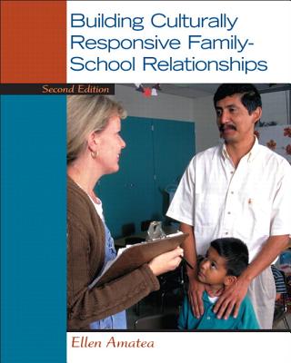 Building Culturally Responsive Family-School Relationships - Amatea, Ellen