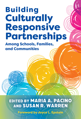 Building Culturally Responsive Partnerships Among Schools, Families, and Communities - Pacino, Maria A (Editor), and Warren, Susan R (Editor), and Epstein, Joyce L (Foreword by)