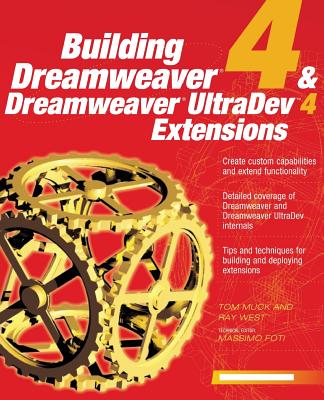 Building Dreamweaver 4 & Dreamweaver UltraDev 4 Extensions - Muck, Tom (Conductor)