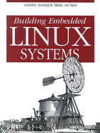 Building Embedded Linux Systems - Yaghmour, Karim