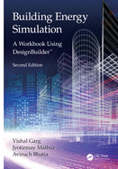 Building Energy Simulation: A Workbook Using Designbuilder(tm)