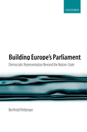 Building Europe's Parliament: Democratic Representation Beyond the Nation State