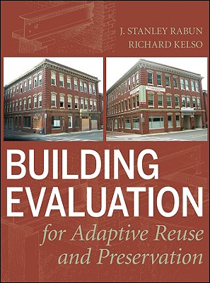 Building Evaluation for Adaptive Reuse and Preservation - Rabun, J Stanley, and Kelso, Richard