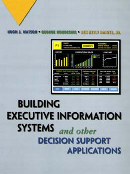 Building Executive Information Systems and Other Decision Support Applications - Watson, Hugh J, and Houdeshel, George, and Rainer, R Kelly