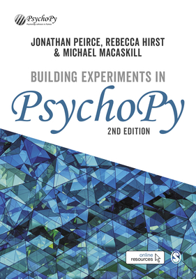 Building Experiments in PsychoPy - Peirce, Jonathan, and Hirst, Rebecca, and MacAskill, Michael